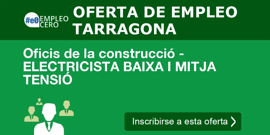 Oficis de la construcció - ELECTRICISTA BAIXA I MITJA TENSIÓ Oficis de la construcció - ELECTRICISTA BAIXA I MITJA TENSIÓ