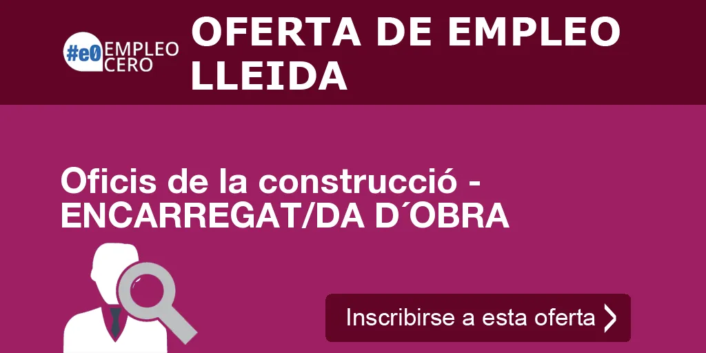 Oficis de la construcció - ENCARREGAT/DA D´OBRA Oficis de la construcció - ENCARREGAT/DA D´OBRA