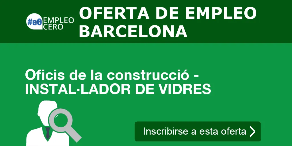 Oficis de la construcció - INSTAL·LADOR DE VIDRES Oficis de la construcció - INSTAL·LADOR DE VIDRES
