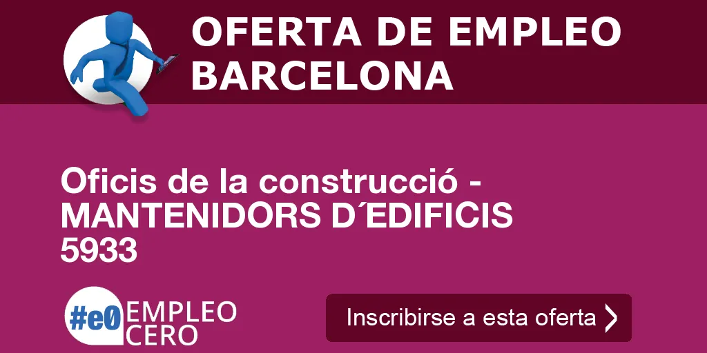 Oficis de la construcció - MANTENIDORS D´EDIFICIS 5933 Oficis de la construcció - MANTENIDORS D´EDIFICIS 5933