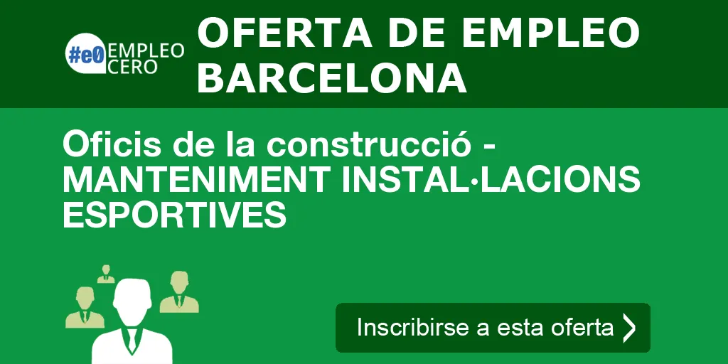 Oficis de la construcció - MANTENIMENT INSTAL·LACIONS ESPORTIVES