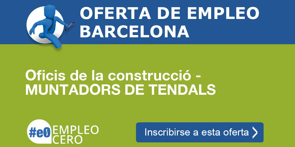Oficis de la construcció - MUNTADORS DE TENDALS Oficis de la construcció - MUNTADORS DE TENDALS