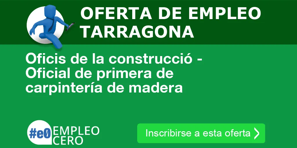 Oficis de la construcció - Oficial de primera de carpintería de madera