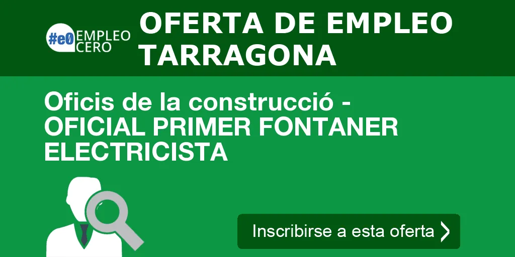 Oficis de la construcció - OFICIAL PRIMER FONTANER ELECTRICISTA Oficis de la construcció - OFICIAL PRIMER FONTANER ELECTRICISTA