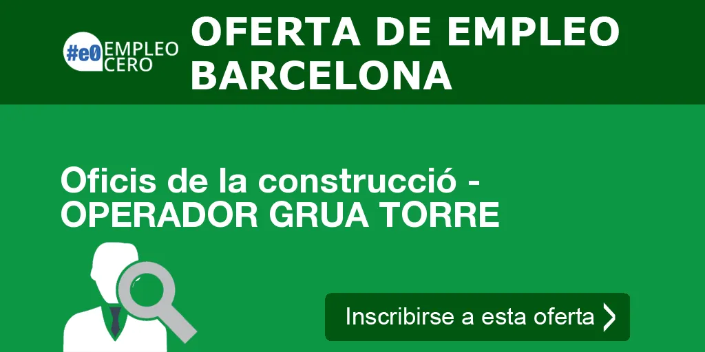 Oficis de la construcció - OPERADOR GRUA TORRE Oficis de la construcció - OPERADOR GRUA TORRE