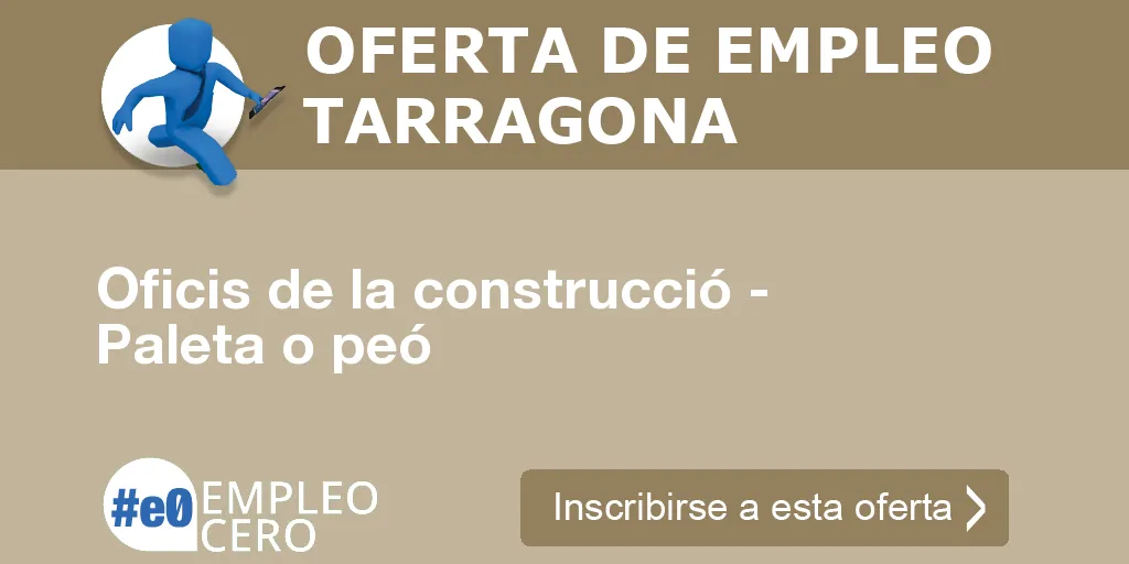 Oficis de la construcció - Paleta o peó Oficis de la construcció - Paleta o peó