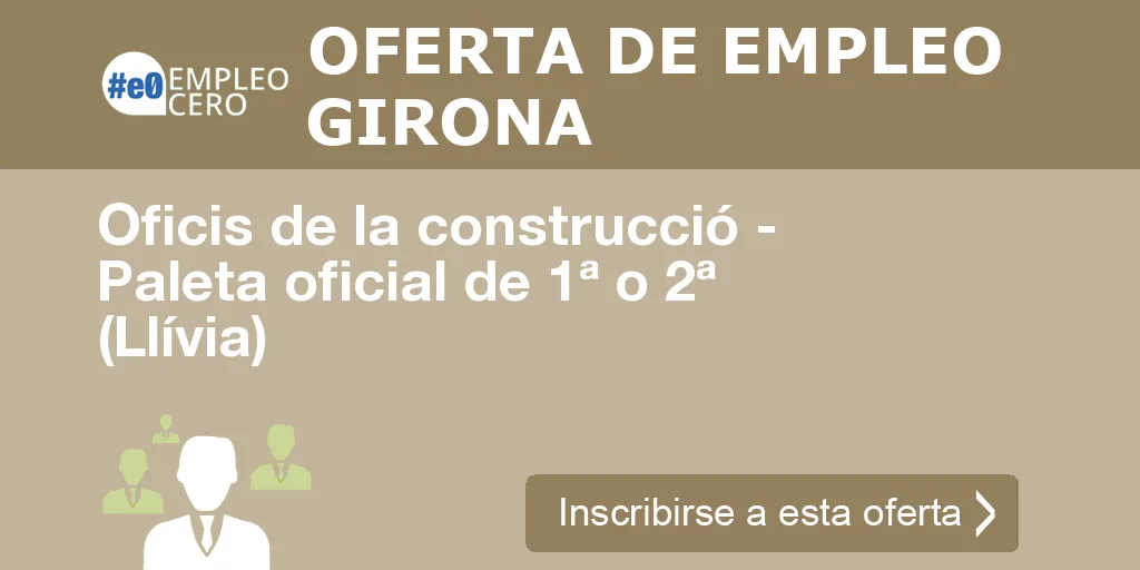 Oficis de la construcció - Paleta oficial de 1ª o 2ª (Llívia) Oficis de la construcció - Paleta oficial de 1ª o 2ª (Llívia)