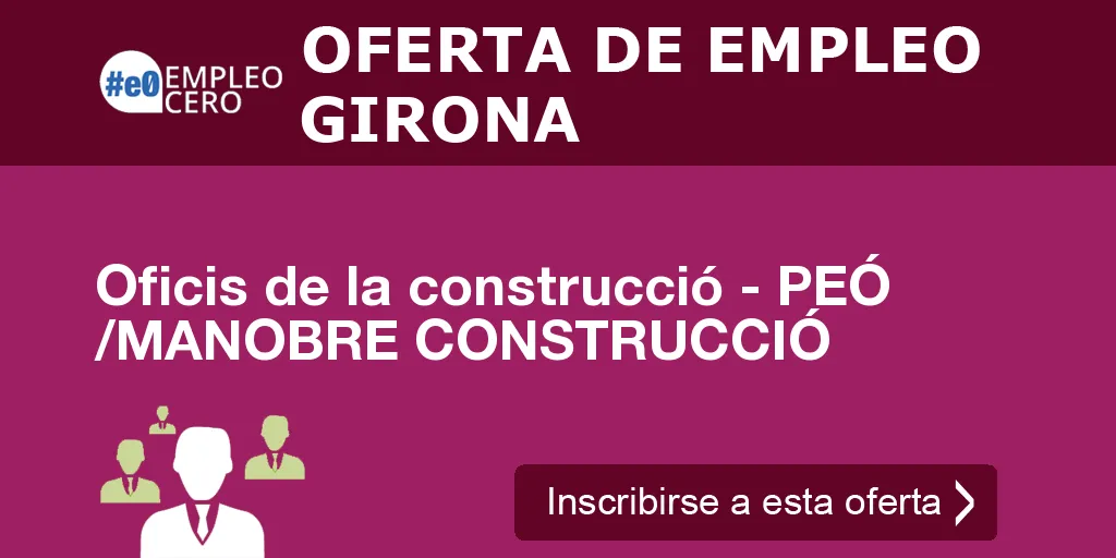 Oficis de la construcció - PEÓ /MANOBRE CONSTRUCCIÓ Oficis de la construcció - PEÓ /MANOBRE CONSTRUCCIÓ