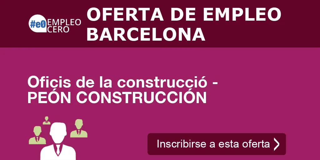Oficis de la construcció - PEÓN CONSTRUCCIÓN Oficis de la construcció - PEÓN CONSTRUCCIÓN