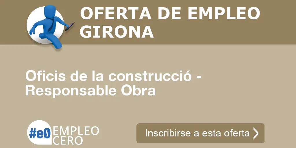 Oficis de la construcció - Responsable Obra Oficis de la construcció - Responsable Obra