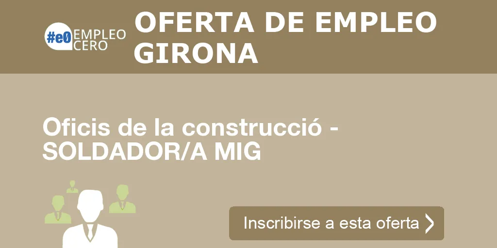Oficis de la construcció - SOLDADOR/A MIG Oficis de la construcció - SOLDADOR/A MIG