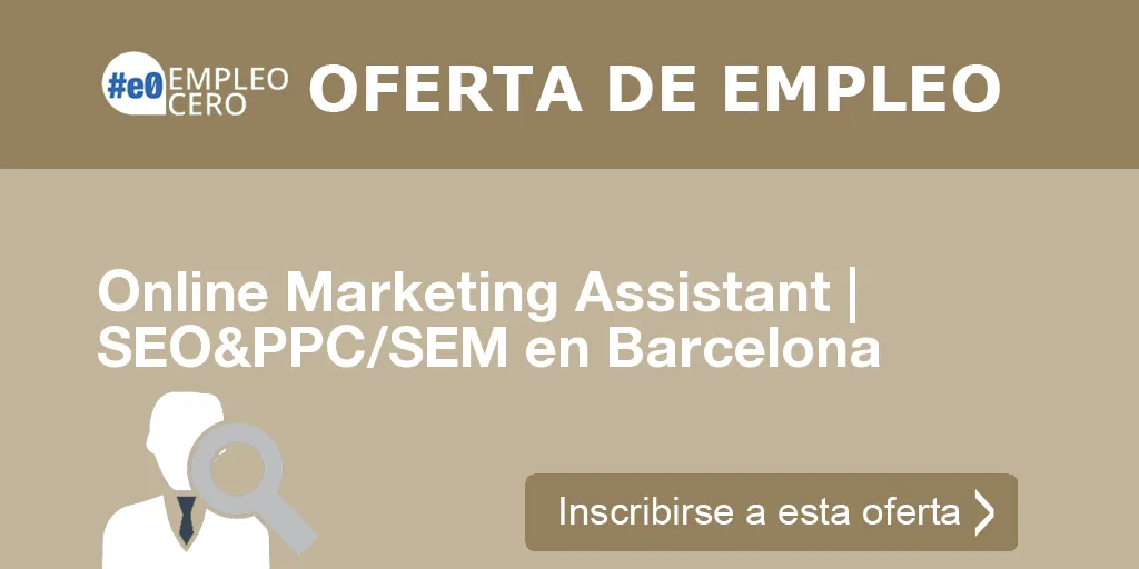 Online Marketing Assistant | SEO&PPC/SEM en Barcelona Online Marketing Assistant | SEO&PPC/SEM en Barcelona
