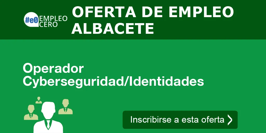 Operador Cyberseguridad/Identidades