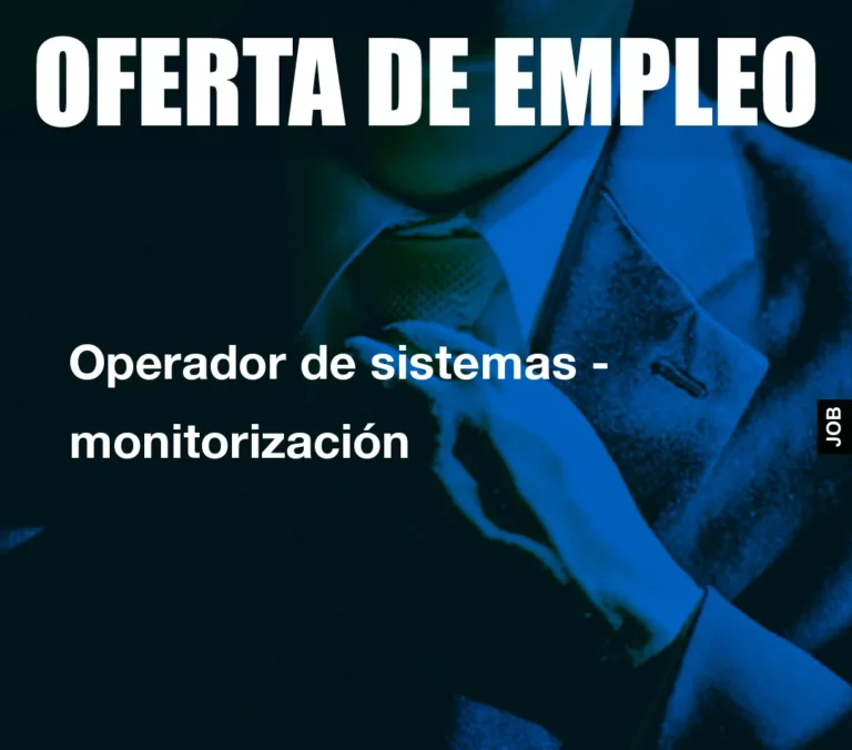 Operador de sistemas – monitorización