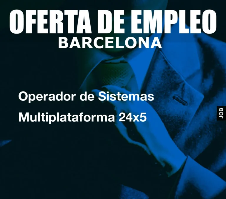 Operador de Sistemas Multiplataforma 24×5