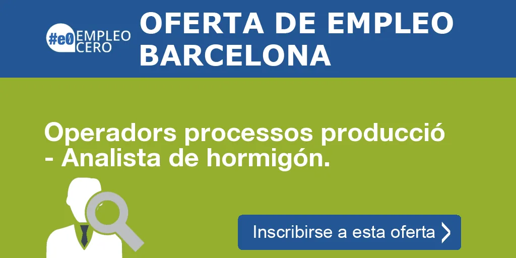 Operadors processos producció - Analista de hormigón. Operadors processos producció - Analista de hormigón.