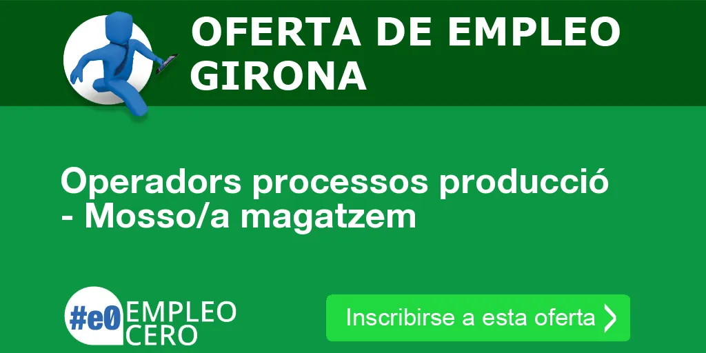 Operadors processos producció - Mosso/a magatzem Operadors processos producció - Mosso/a magatzem