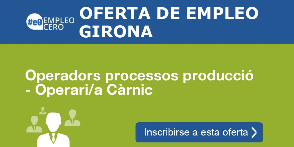 Operadors processos producció - Operari/a Càrnic Operadors processos producció - Operari/a Càrnic