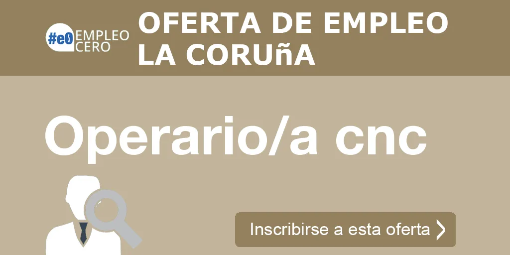 Operario/a cnc Operario/a cnc
