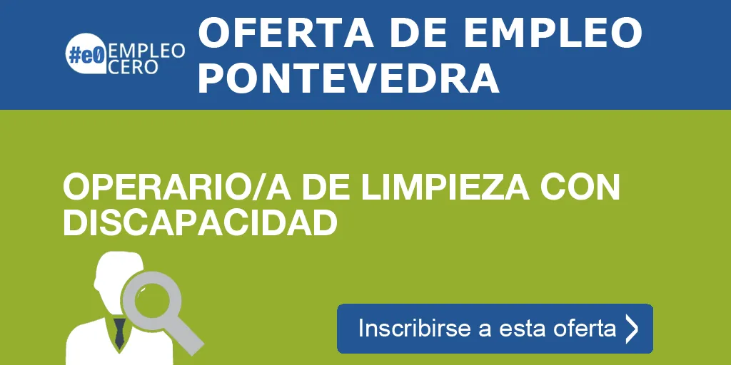 OPERARIO/A DE LIMPIEZA CON DISCAPACIDAD OPERARIO/A DE LIMPIEZA CON DISCAPACIDAD