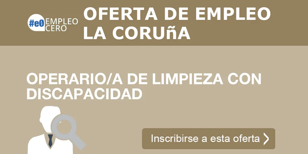 OPERARIO/A DE LIMPIEZA CON DISCAPACIDAD OPERARIO/A DE LIMPIEZA CON DISCAPACIDAD