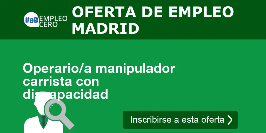 Operario/a manipulador carrista con discapacidad Operario/a manipulador carrista con discapacidad