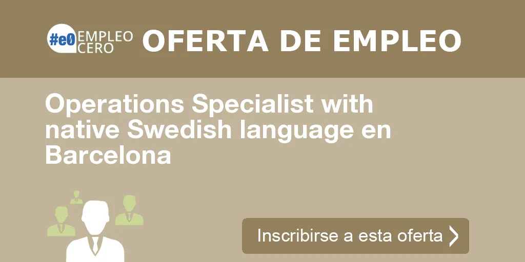 Operations Specialist with native Swedish language en Barcelona