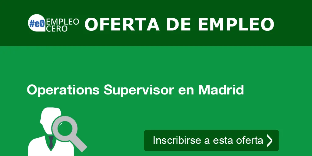 Operations Supervisor en Madrid