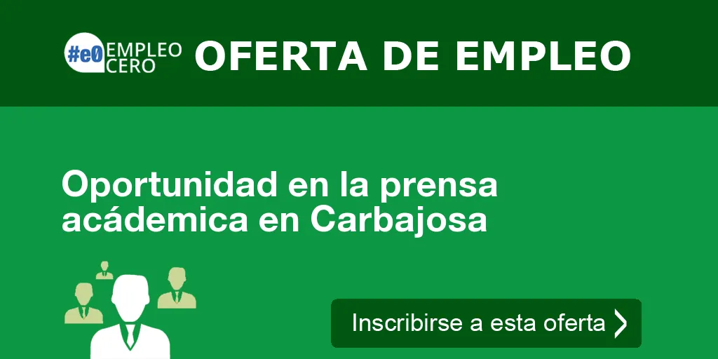 Oportunidad en la prensa acádemica en Carbajosa Oportunidad en la prensa acádemica en Carbajosa