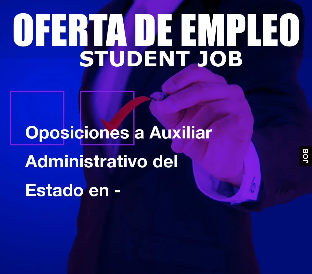Oposiciones a Auxiliar Administrativo del Estado en –