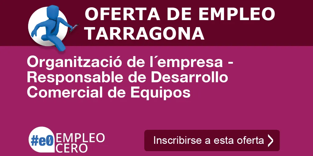 Organització de l´empresa - Responsable de Desarrollo Comercial de Equipos Organització de l´empresa - Responsable de Desarrollo Comercial de Equipos