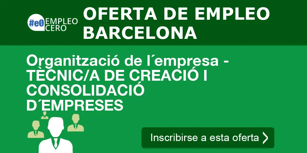 Organització de l´empresa - TÈCNIC/A DE CREACIÓ I CONSOLIDACIÓ D´EMPRESES Organització de l´empresa - TÈCNIC/A DE CREACIÓ I CONSOLIDACIÓ D´EMPRESES