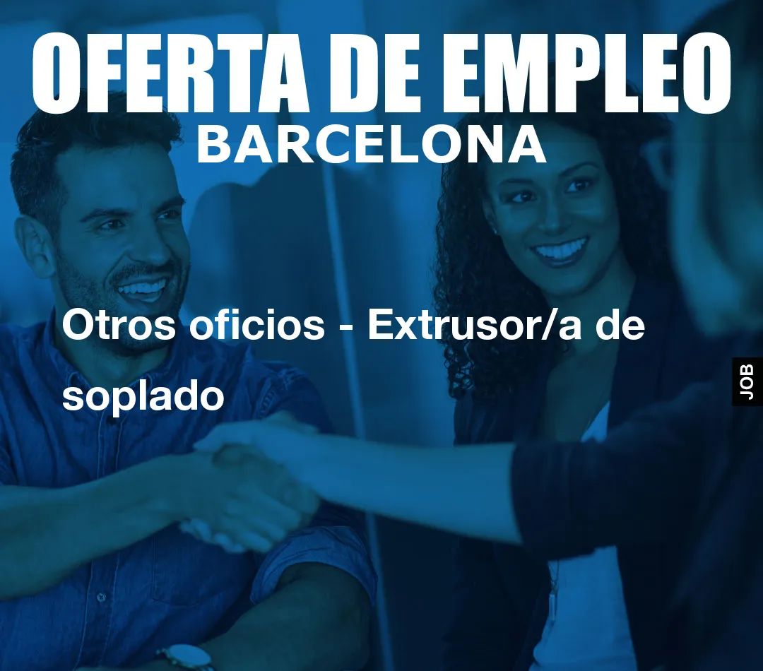 Otros oficios – Extrusor/a de soplado