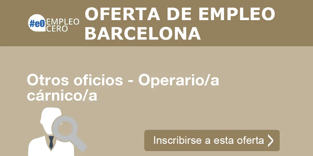 Otros oficios - Operario/a cárnico/a Otros oficios - Operario/a cárnico/a