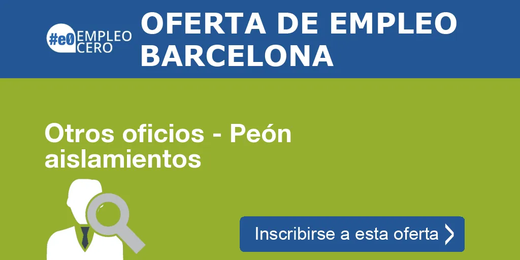 Otros oficios - Peón aislamientos Otros oficios - Peón aislamientos