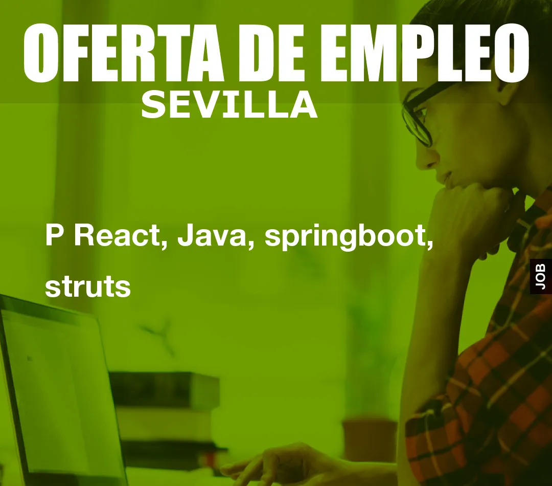 P React, Java, springboot, struts