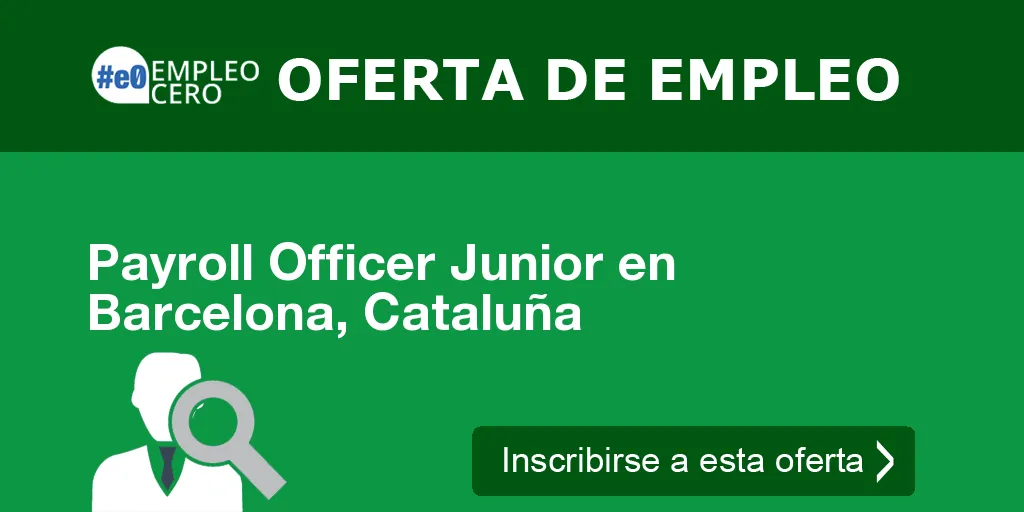 Payroll Officer Junior en Barcelona, Cataluña Payroll Officer Junior en Barcelona, Cataluña