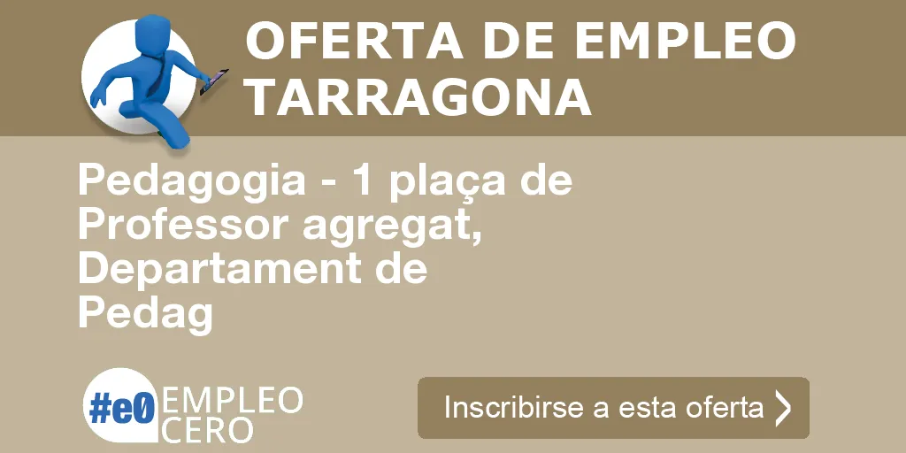 Pedagogia - 1 plaça de Professor agregat, Departament de Pedag