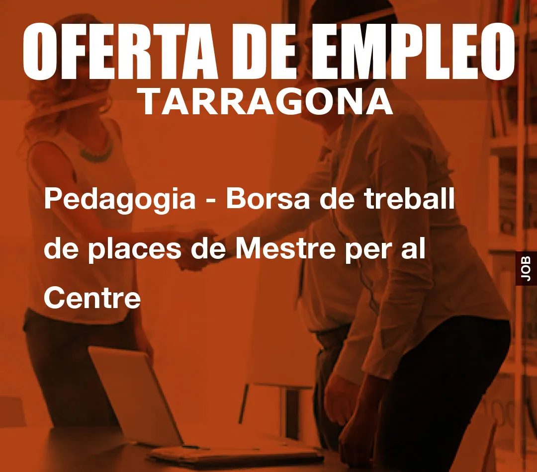 Pedagogia – Borsa de treball de places de Mestre per al Centre
