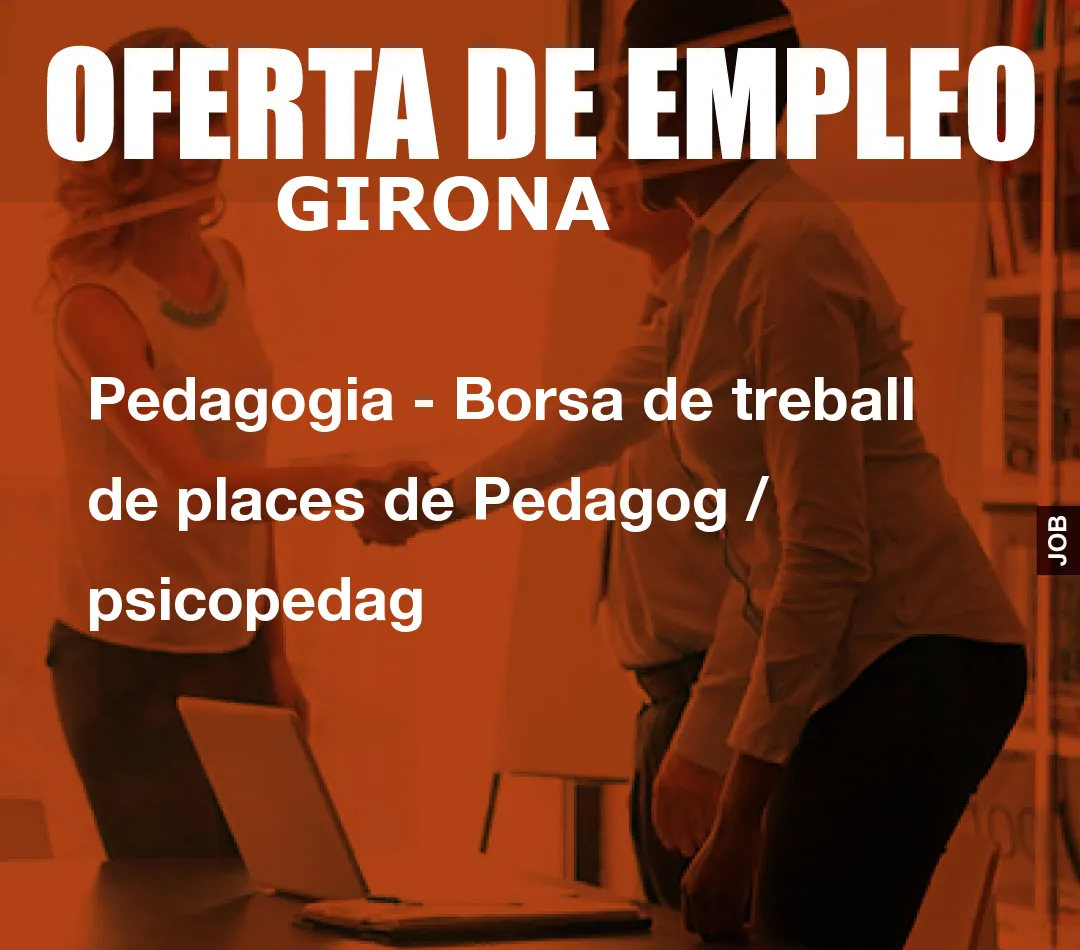 Pedagogia – Borsa de treball de places de Pedagog / psicopedag