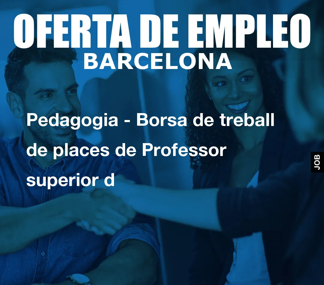 Pedagogia – Borsa de treball de places de Professor superior d