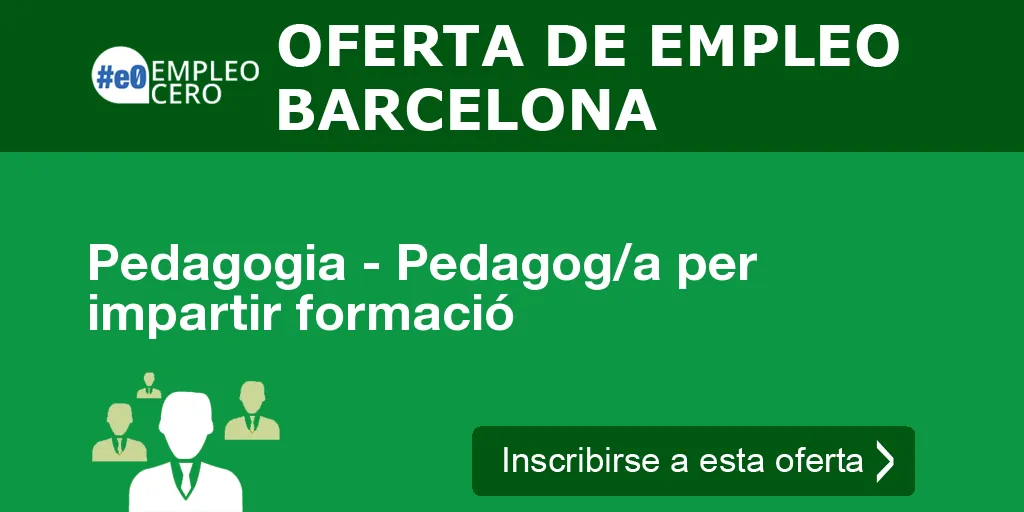Pedagogia - Pedagog/a per impartir formació Pedagogia - Pedagog/a per impartir formació