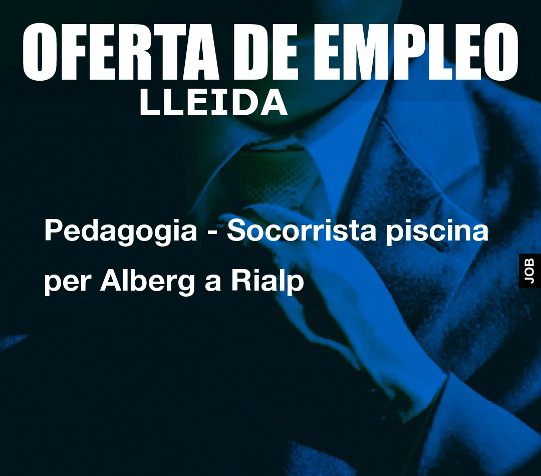 Pedagogia – Socorrista piscina per Alberg a Rialp