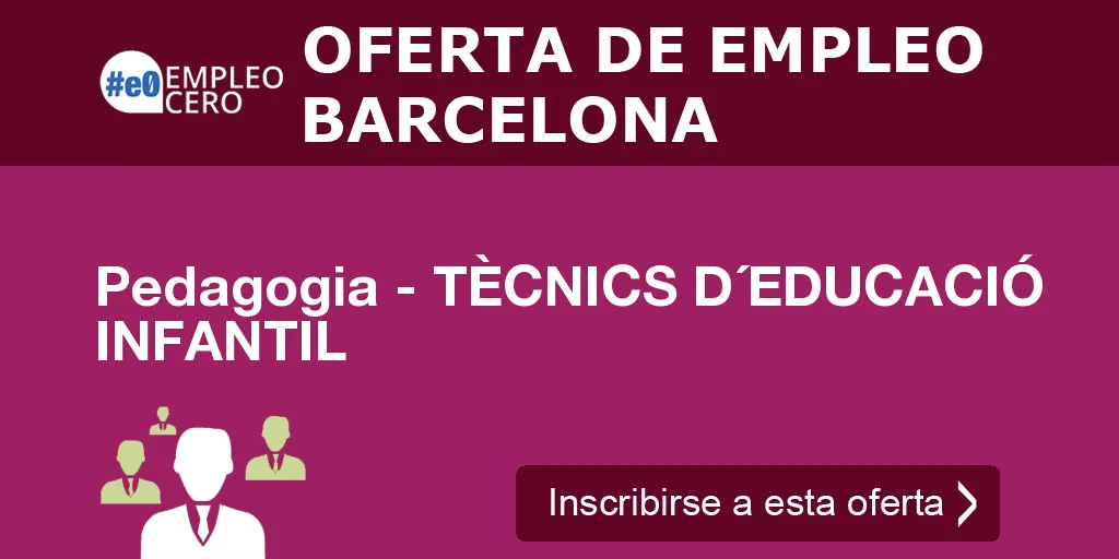 Pedagogia - TÈCNICS D´EDUCACIÓ INFANTIL Pedagogia - TÈCNICS D´EDUCACIÓ INFANTIL