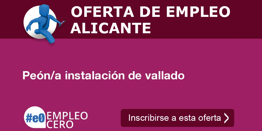Peón/a instalación de vallado