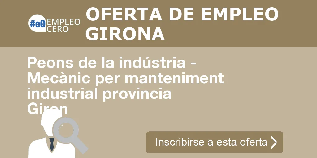 Peons de la indústria - Mecànic per manteniment industrial provincia Giron Peons de la indústria - Mecànic per manteniment industrial provincia Giron