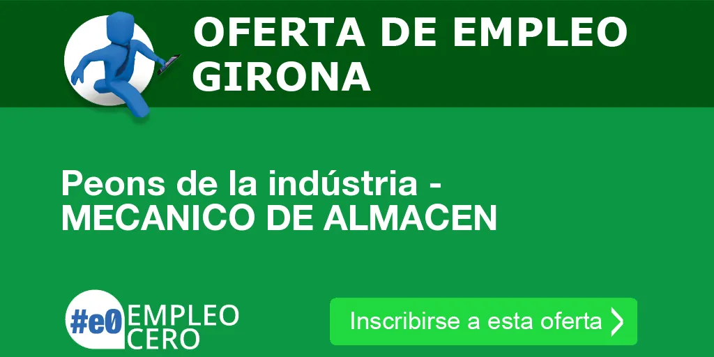 Peons de la indústria - MECANICO DE ALMACEN Peons de la indústria - MECANICO DE ALMACEN
