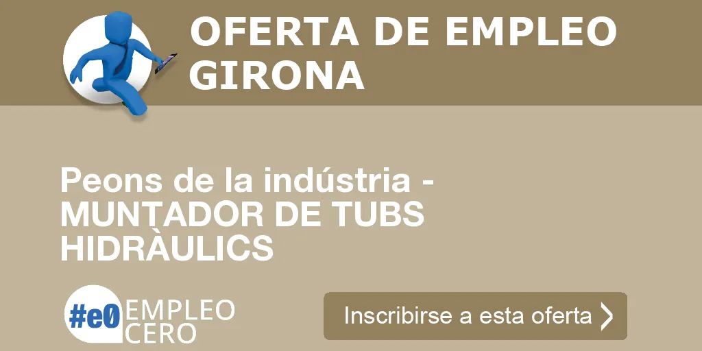 Peons de la indústria - MUNTADOR DE TUBS HIDRÀULICS Peons de la indústria - MUNTADOR DE TUBS HIDRÀULICS