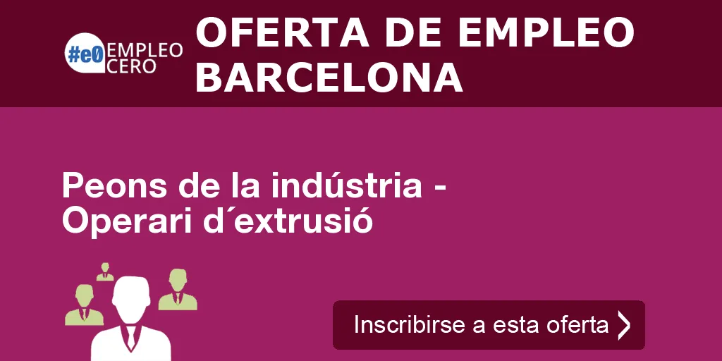 Peons de la indústria - Operari d´extrusió Peons de la indústria - Operari d´extrusió