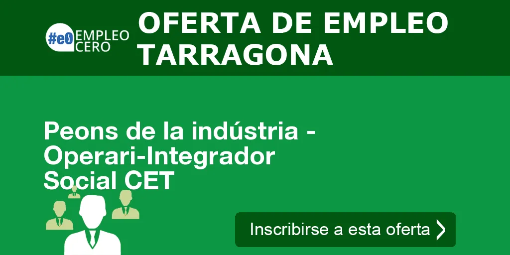 Peons de la indústria - Operari-Integrador Social CET